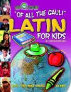 Of All the Gaul! Latin for Kids (Paperback)