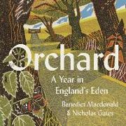 Orchard: A Year in England's Eden Lib/E