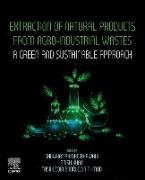 Extraction of Natural Products from Agro-industrial Wastes