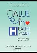 Value in Healthcare: What is it and How do we create it?