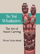 Te Toi Whakairo: The Art of Maori Carving
