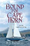 Bound For Cape Horn: Skills For Expedition Cruising