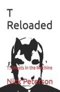 T Reloaded: T: Ghosts in the Machine