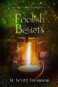 Foolish Beliefs, April May Snow Psychic Mystery Novel #2: A Paranormal Single Young Woman Adventure Novel