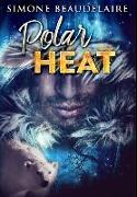 Polar Heat: Premium Hardcover Edition