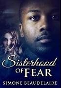 Sisterhood Of Fear: Premium Hardcover Edition