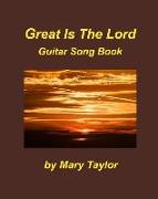 Great Is The Lord Book 5 Guitar Song Book: Guitar Chords lead Sheets Praise Worship