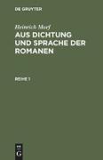 Heinrich Morf: Aus Dichtung und Sprache der Romanen. Reihe 1