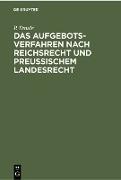 Das Aufgebotsverfahren nach Reichsrecht und Preußischem Landesrecht