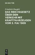Das Reichsgesetz über den Verkehr mit Kraftfahrzeugen vom 3. Mai 1909