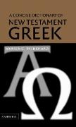 A Concise Dictionary of New Testament Greek