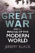 The Great War and the Making of the Modern World