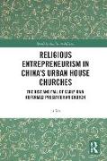 Religious Entrepreneurism in China’s Urban House Churches