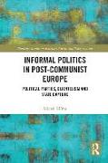 Informal Politics in Post-Communist Europe