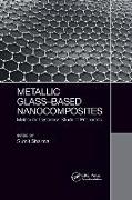 Metallic Glass-Based Nanocomposites