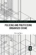 Politicising and Policing Organised Crime