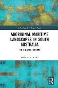 Aboriginal Maritime Landscapes in South Australia