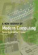 A New History of Modern Computing