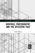 Heritage, Photography, and the Affective Past