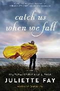 Catch Us When We Fall