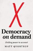 Democracy on Demand