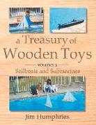 A Treasury of Wooden Toys, Volume 3: Sailboats and Submarines Volume 3