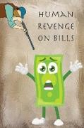 Human Revenge on Bills