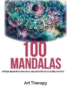 100 Mandalas: Coloring Book For Adults: Stress Relieving Mandala Designs for Adults Relaxation