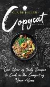 Copycat Recipes: One Year of Tasty Recipes to Cook in the Comfort of Your Home