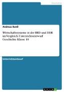 Wirtschaftssysteme in der BRD und DDR im Vergleich. Unterrichtsentwurf Geschichte Klasse 10