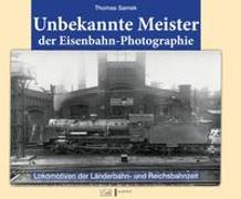 Unbekannte Meister der Eisenbahn-Photographie