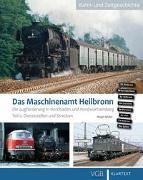 Das Maschinenamt Heilbronn - Die Zugförderung in Nordbaden und Nordwürttemberg