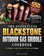 The Effortless Blackstone Outdoor Gas Griddle Cookbook