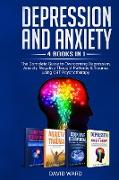 Depression and Anxiety: 4 BOOKS IN 1: The Complete Guide to Overcoming Depression, Anxiety, Negative Thought Patterns & Trauma Using CBT Psych