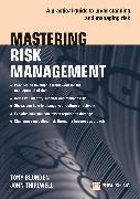 Mastering Risk Management: A practical guide to understanding and managing risk