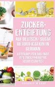 Zucker-Entgiftung Auf Deutsch/ Sugar Detoxification In German