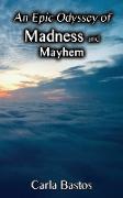 An Epic Odyssey of Madness and Mayhem