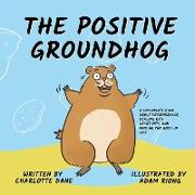 The Positive Groundhog