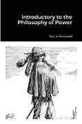 Introductory to the Philosophy of Power