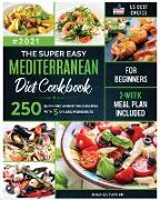 The Super Easy Mediterranean Diet Cookbook for Beginners