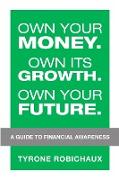 Own Your Money. Own Its Growth. Own Your Future