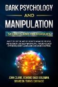 Dark Psychology and Manipulation - Secrets and Techniques