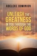 Unleash the Greatness in You Through the Words of God