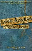 Love Always, a Broken Heart: Raw Poetry with a hint of Self-Reflection and a dash of Meditation