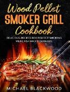 Wood Pellet Smoker Grill Cookbook