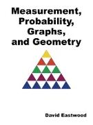 Measurement, Probability, Graphs, and Geometry