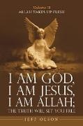 I Am God, I Am Jesus, I Am Allah, the Truth Will Set You Free