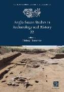 Anglo-Saxon Studies in Archaeology and History 22