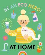 Be an Eco Hero!: At Home