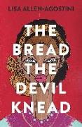 The Bread The Devil Knead